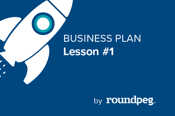 Business Plan - Lesson 1 - What Should Your Business Plan Contain?