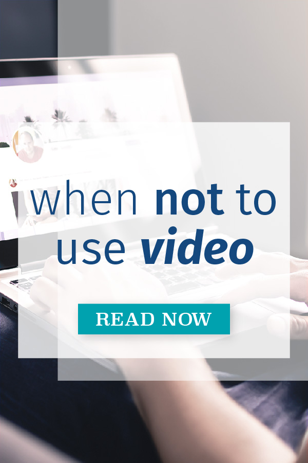 when not to use video pin