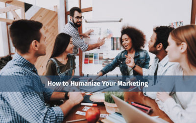 Humanize Your Marketing