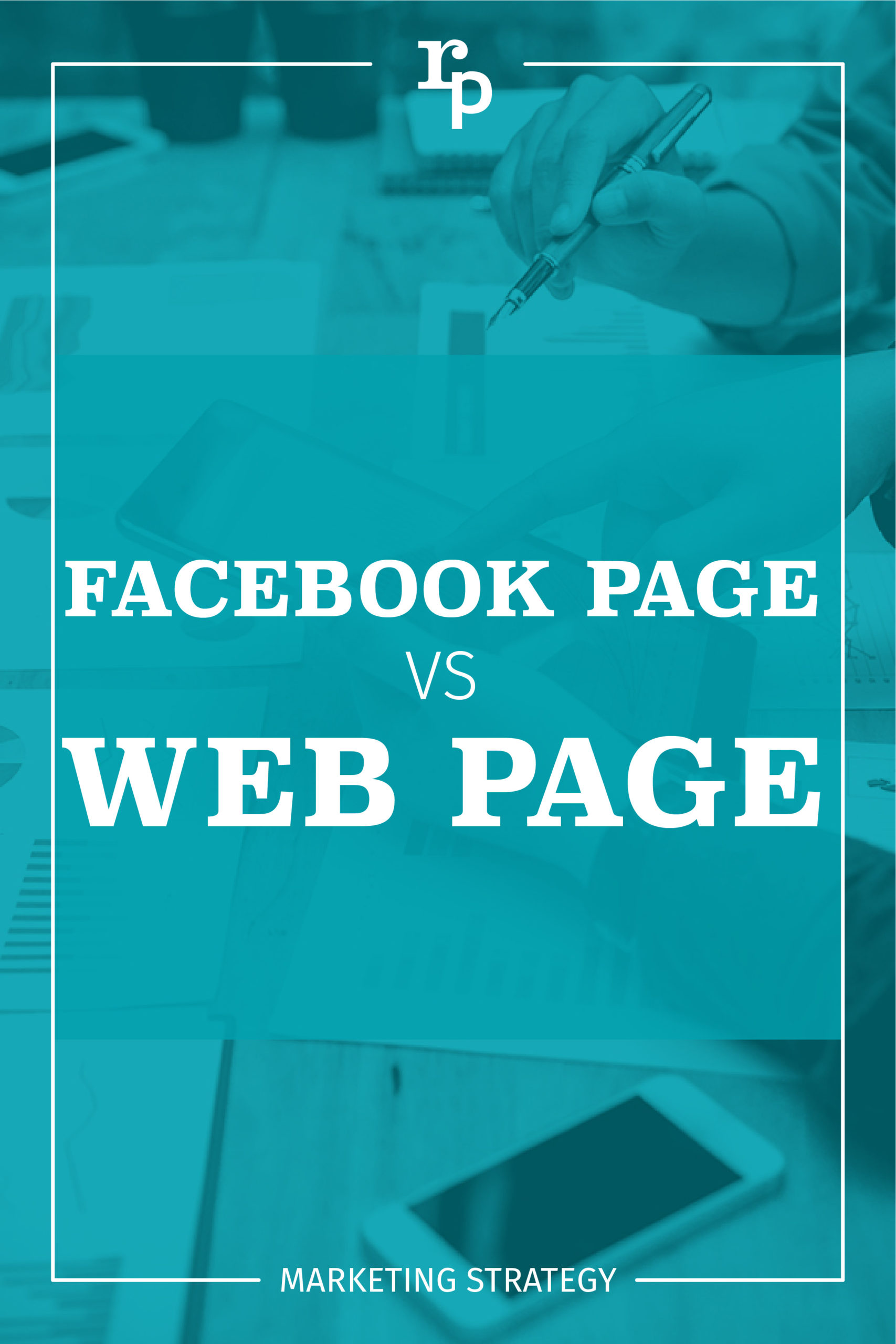 2017 06 facebook page vs web page strategy2 pin teal scaled
