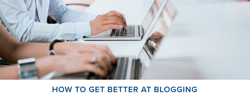 these blogging tips will help you write better content for your website