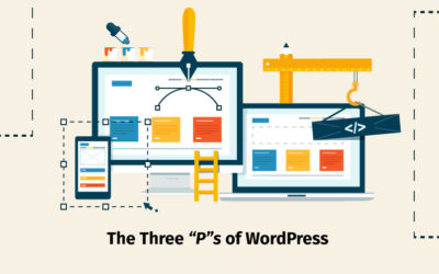 The Three “P’s” of WordPress