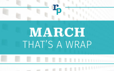 That’s a Wrap for March