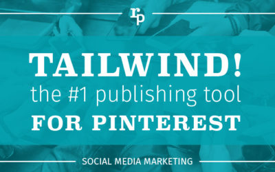 Why Tailwind is the #1 Publishing Tool for Pinterest