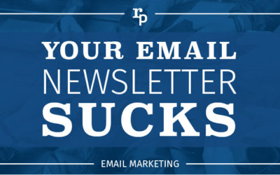 Your Email Newsletter Sucks