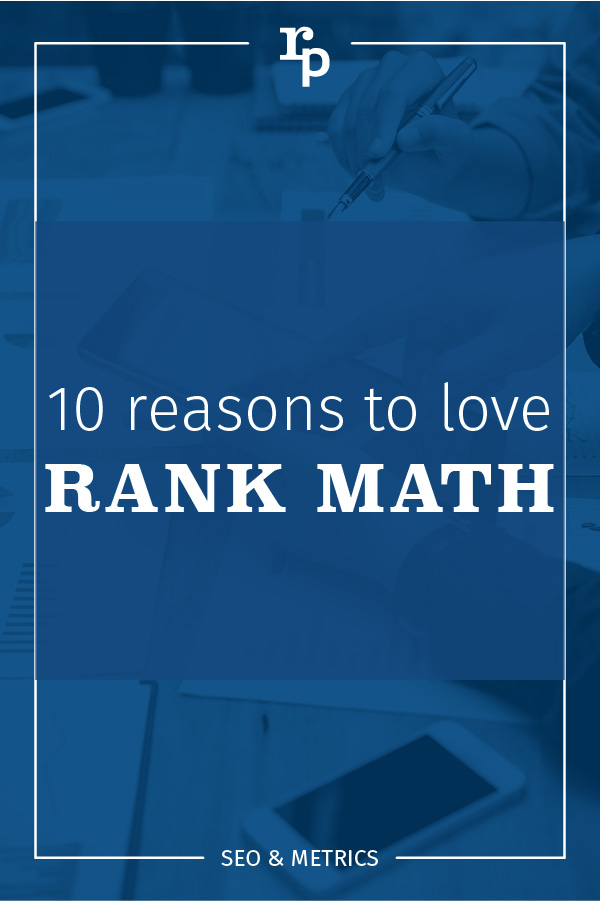 10 reasons to love rankmath seo and metrics pin blue